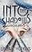 Into the Shadows