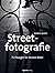 Streetfotografie: 75 Übungen für bessere Bilder