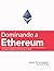 Dominando a Ethereum: Creando Contatos Inteligentes y DApps (Mastering Ethereum (Translated)) (Spanish Edition)