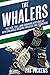 The Whalers: The Rise, Fall, and Enduring Mystique of New England's (Second) Greatest NHL Franchise