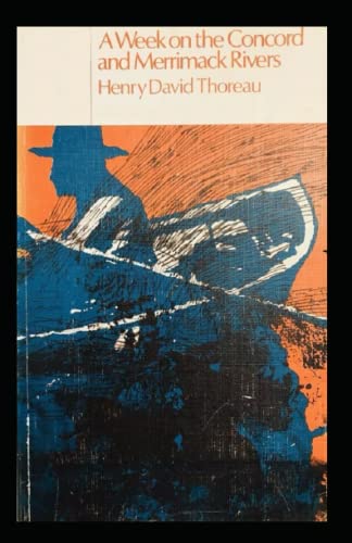 A Week on the Concord and Merrimack Rivers: Henry David Thoreau (Historical, Classics, Literature) [Annotated]