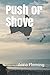 Push or Shove: a Novella