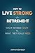 HOW TO LIVE STRONG AFTER RE...