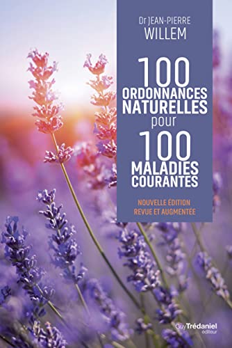 100 ordonnances naturelles pour 100 maladies courantes (Paperback)