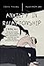 Anxiety In Relationship: The True Way Of Solving Couple Conflicts, Overcoming Anxiety, And Recognizing A Toxic Relationship While Being Yourself And Freely Communicating Your Emotions