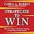 Strategize to Win: The New Way to Start Out, Step Up, or Start Over in Your Career