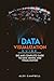 Data Visualization Guide: Big and Complete Guide to Data Mining and Visualization