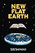 New Flat Earth