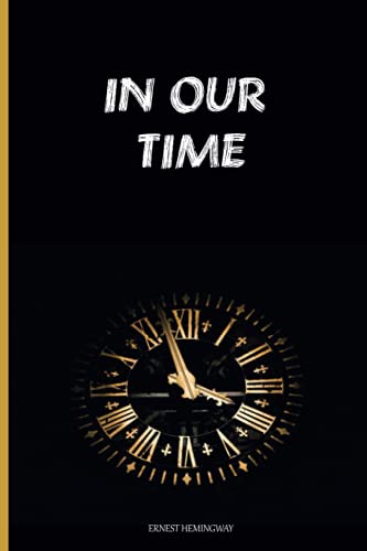 In Our Time By Ernest Hemingway: Short Stories