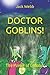DOCTOR GOBLINS!: The Power of Cobalus (The Adventures of Cedric the Spider)