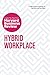 Hybrid Workplace: The Insights You Need from Harvard Business Review (HBR Insights Series)
