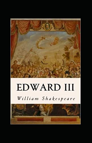 King Edward the Third Annotated