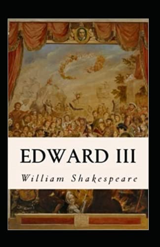 King Edward the Third Annotated