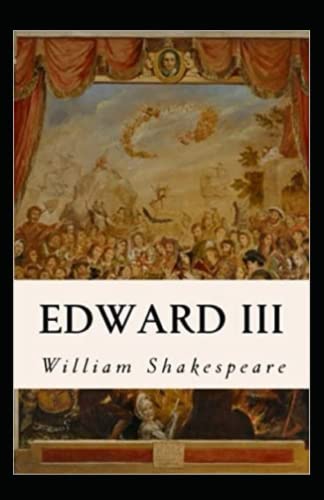 King Edward the Third Annotated