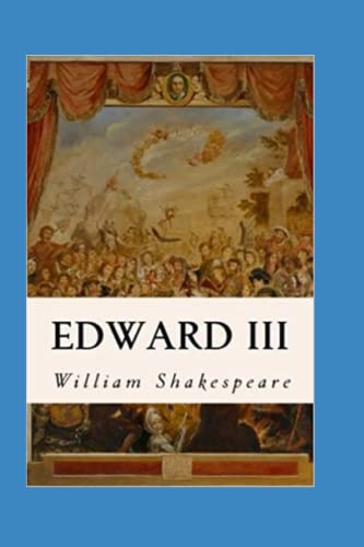 King Edward the Third Annotated