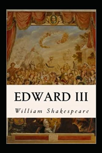 King Edward the Third Annotated