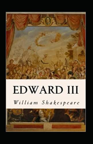 King Edward the Third Annotated