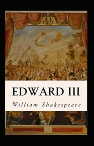 King Edward the Third Annotated