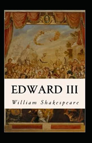 King Edward the Third Annotated
