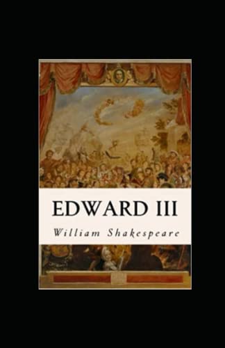 King Edward the Third Annotated