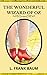 THE WONDERFUL WIZARD OF OZ: A CHIDREN'S FANTASY NOVEL 1900 ORIGINAL VERSION