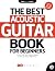 The Best Guitar Book for Beginners: Acoustic Guitar 1