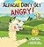 Alpacas Don't Get Angry