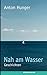 Nah am Wasser: Geschichten