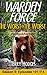 Warden Force: The Worst of the Worst and Other True Game Warden Adventures: Episodes 101-114