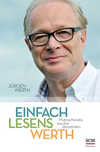 Einfach lesenswerth: Mutmachendes aus drei Jahrzehnten (Hardcover)