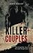 Killer Couples: Ten couples who killed together