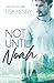 Not Until Noah (Star Crossed)