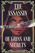 The Assassin of Grins and Secrets