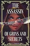 The Assassin of Grins and Secrets The Assassin of Grins and Secrets
