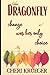 Dragonfly: A strong woman rises above the chaos of her family by cutting all ties. But is she as safe as she seems?