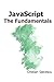 JavaScript: The Fundamentals (Functional JavaScript)