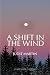 A Shift In The Wind