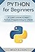 Python for Beginners: A crash course to learn Python Programming in 1 Week (Programming Languages for Beginners)
