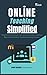 Online Teaching Simplified: Powerful and Practical Tips and Tools to Help Teachers Maximise the Online Teaching-Learning Process