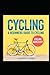 CYCLING - A BEGINNERS GUIDE TO CYCLING: A Beginners Guide to Cycling