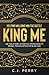King Me: Use the #1 Habit to Reveal The King within using Affirmations For Black Men