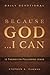 Because God ... I Can: 12 Themes on Following Jesus