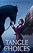Tangle of Choices: A Fantasy Drama (Neglected Merge)