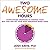 Two Awesome Hours: Science-Based Strategies to Harness Your Best Time and Get Your Most Important Work Done