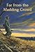 Far from the Madding Crowd: With Illustrated