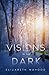 Visions in The Dark