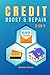 CREDIT BOOST & REPAIR: 2 IN 1 - How to Raise Your Score to 800 Points. All Secrets Made Easy + 16 Letter templates to Enforce Your Rights Under ... Violations by Creditors (CREDIT SECRETS)