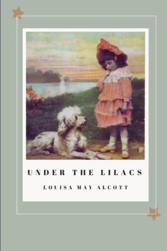 Under the Lilacs: Original illustrations - Annotated - Classic Edition