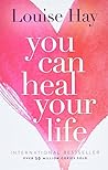You Can Heal Your...