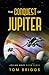 The Conquest of Jupiter: Jovian Wars Book Three